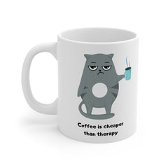 Coffee is Cheaper than Therapy 11oz Ceramic Mug