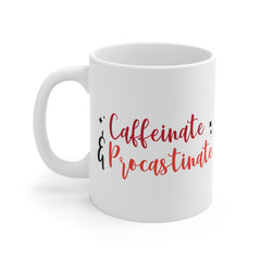 Caffeinate And Procrastinate 11oz Ceramic Mug