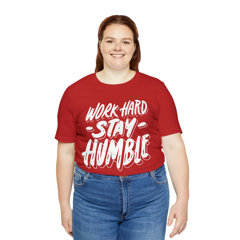 Work Hard Stay Humble Unisex Jersey Short Sleeve Tee