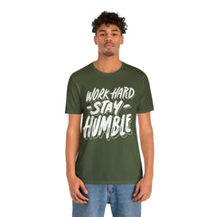 Work Hard Stay Humble Unisex Jersey Short Sleeve Tee