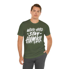 Work Hard Stay Humble Unisex Jersey Short Sleeve Tee