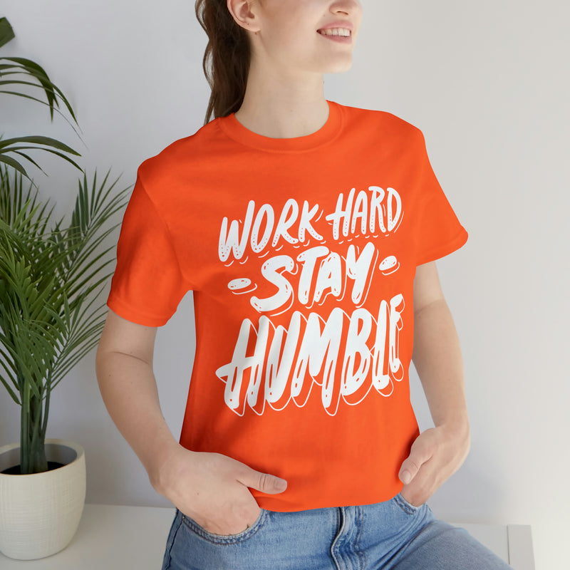 Work Hard Stay Humble Unisex Jersey Short Sleeve Tee