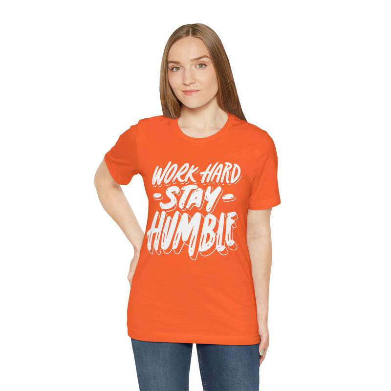 Work Hard Stay Humble Unisex Jersey Short Sleeve Tee