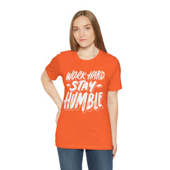 Work Hard Stay Humble Unisex Jersey Short Sleeve Tee