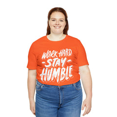 Work Hard Stay Humble Unisex Jersey Short Sleeve Tee