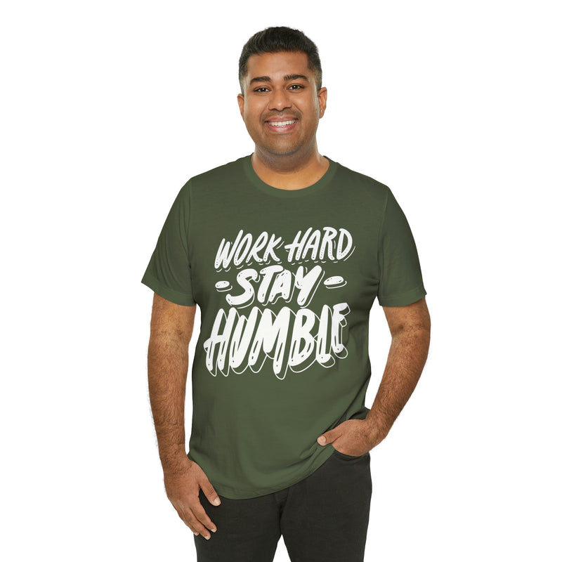 Work Hard Stay Humble Unisex Jersey Short Sleeve Tee