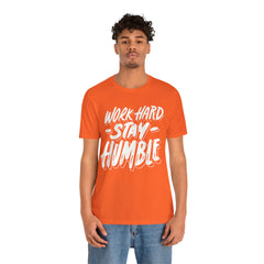 Work Hard Stay Humble Unisex Jersey Short Sleeve Tee