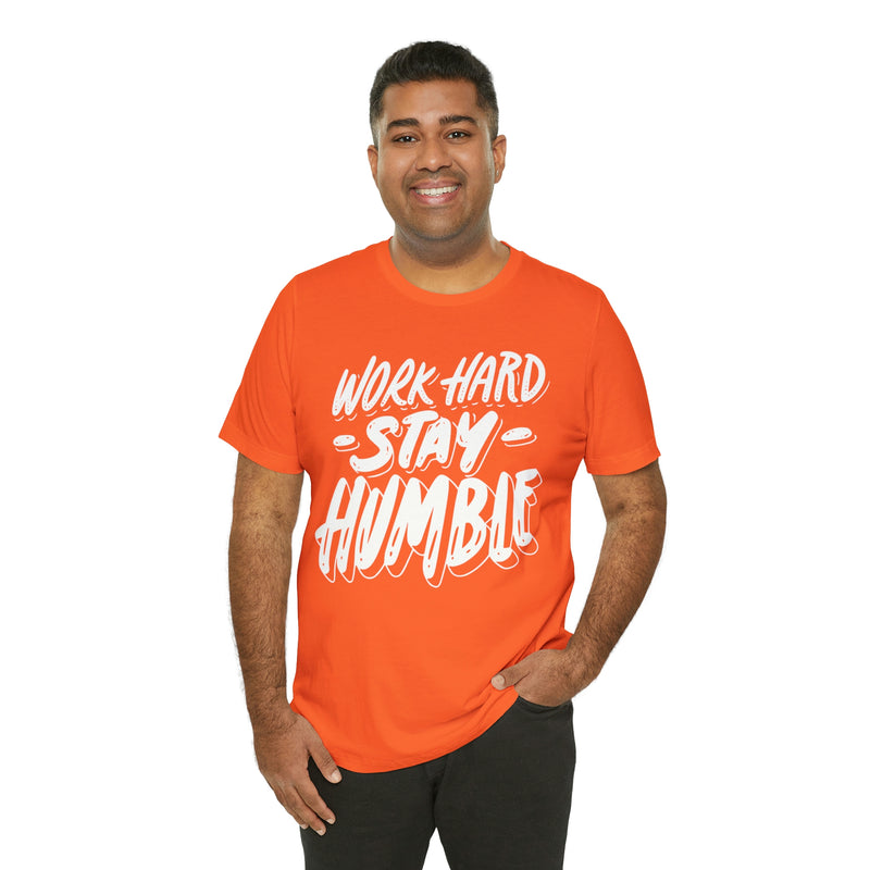 Work Hard Stay Humble Unisex Jersey Short Sleeve Tee