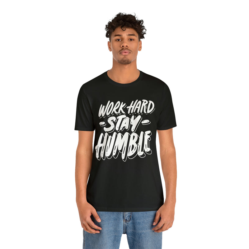 Work Hard Stay Humble Unisex Jersey Short Sleeve Tee