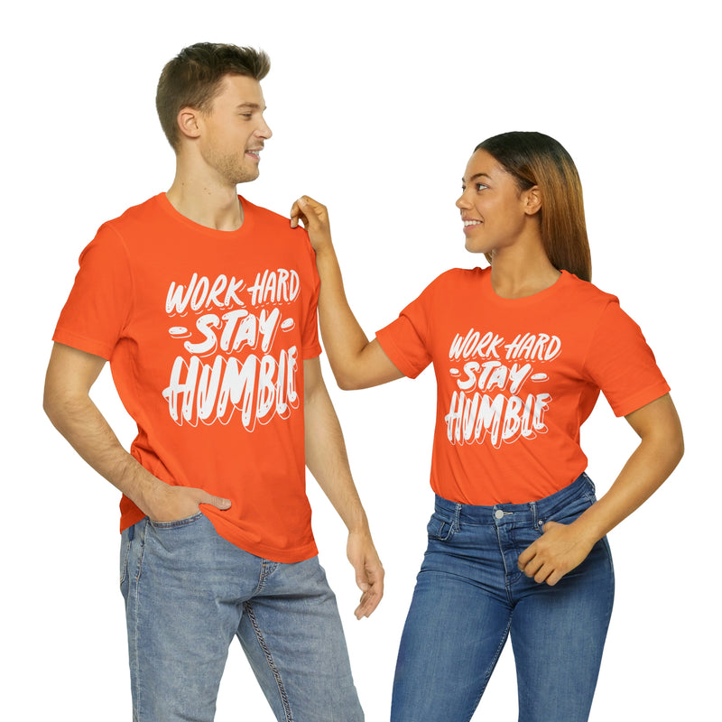 Work Hard Stay Humble Unisex Jersey Short Sleeve Tee