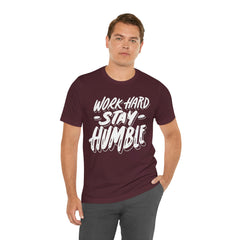 Work Hard Stay Humble Unisex Jersey Short Sleeve Tee