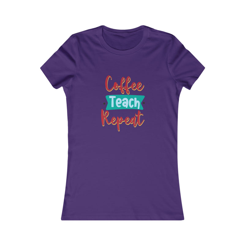 Coffee Teach Repeat Women's Favorite Tee