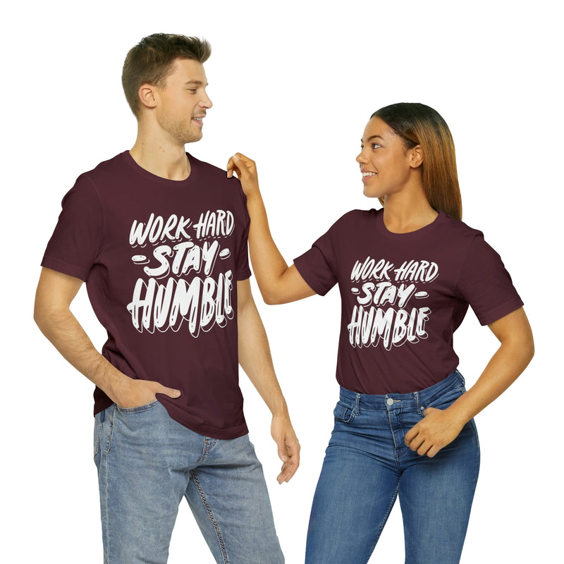 Work Hard Stay Humble Unisex Jersey Short Sleeve Tee