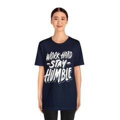 Work Hard Stay Humble Unisex Jersey Short Sleeve Tee