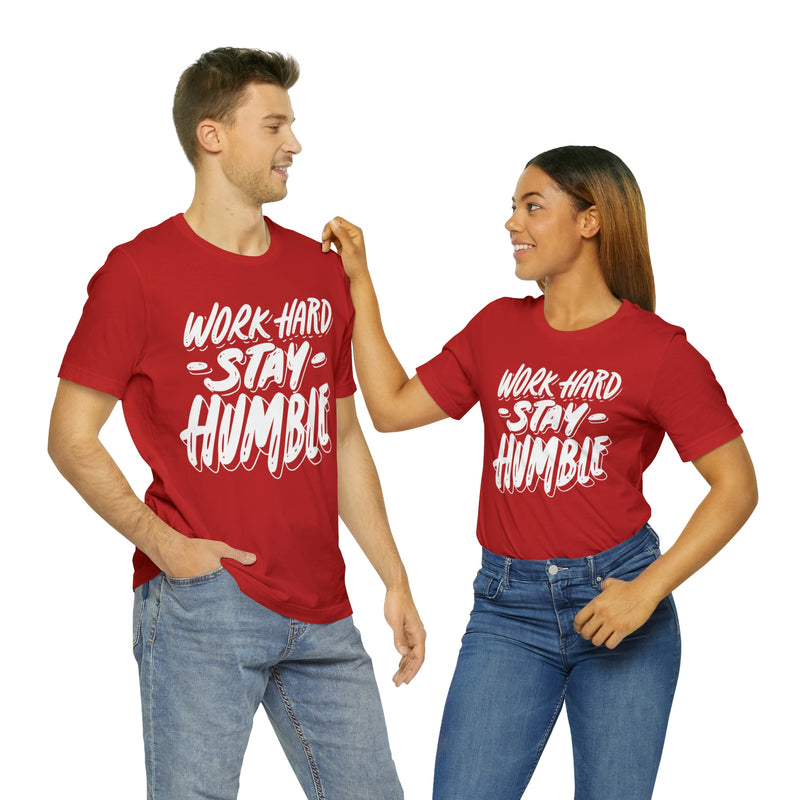 Work Hard Stay Humble Unisex Jersey Short Sleeve Tee