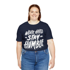 Work Hard Stay Humble Unisex Jersey Short Sleeve Tee