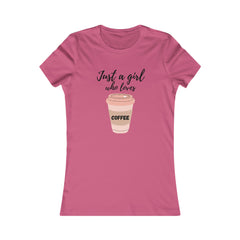 Just a girl who loves coffee Women's Favorite Tee